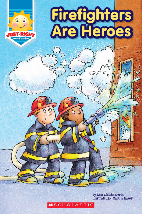 Firefighters Are Heroes By Liza Charlesworth | Scholastic