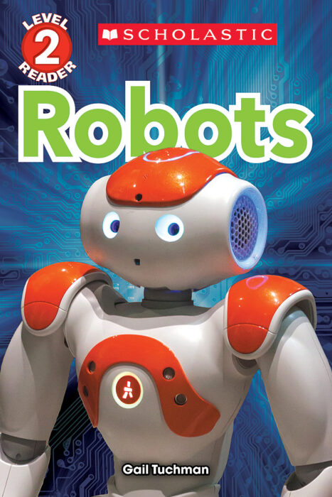 Scholastic Reader!® Level 2: Robots