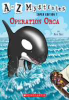 A to Z Mysteries Super Edition: Operation Orca