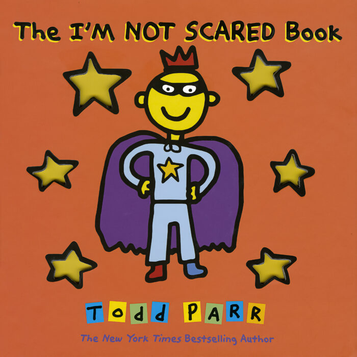 The I'm Not Scared Book by Todd Parr