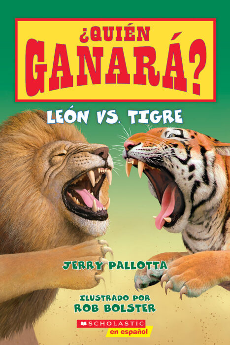 Quién Ganará?: León vs. Tigre (Who would win?) by Jerry Pallotta | The  Scholastic Teacher Store