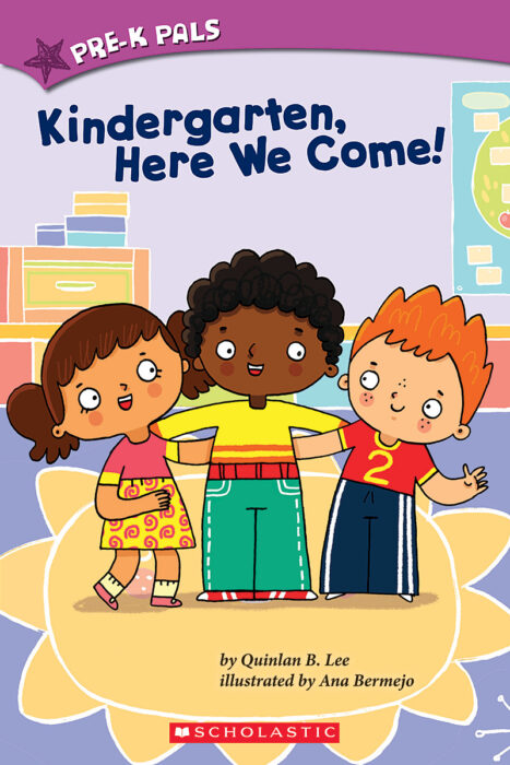 Pre-K Pals: Kindergarten, Here We Come! by Quinlan B. Lee