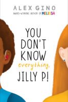 You Don'Tknow Everything, Jilly P!