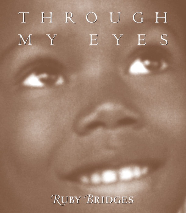 Through my eyes by ruby bridges scholastic