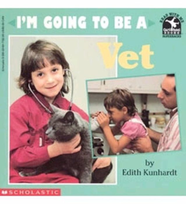 I'm Going to Be a Vet by Edith Kunhardt Scholastic
