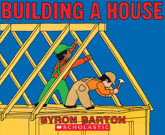 Building a House by Byron Barton Scholastic