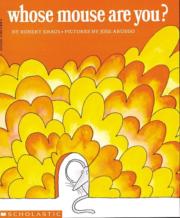 Whose Mouse Are You? by Robert Kraus Scholastic