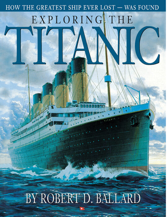 Exploring the Titanic by Robert D. Ballard Scholastic