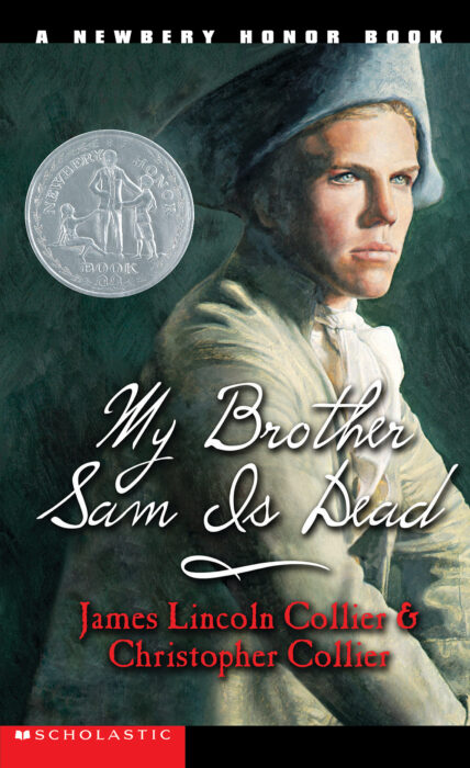 My Brother Sam Is Dead by Christopher CollierJames Lincoln Collier |  Scholastic