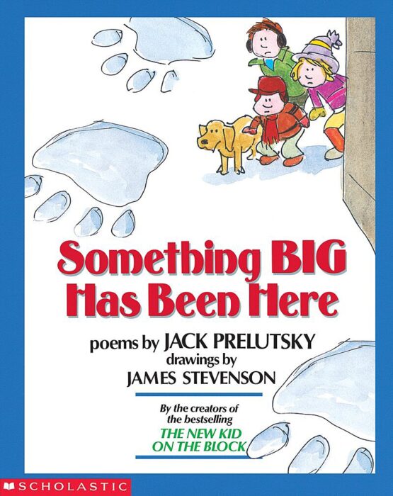 Something Big Has Been Here By Jack Prelutsky Scholastic