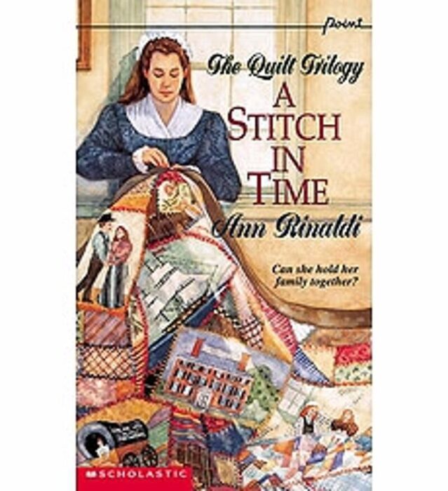 Quilt Trilogy #1: A Stitch in Time by Ann Rinaldi  Scholastic