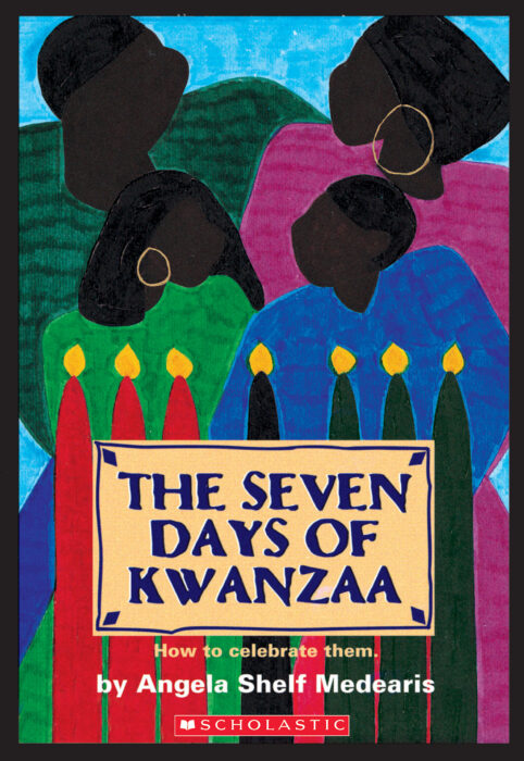 The Seven Days Of Kwanzaa By Angela Shelf Medearis
