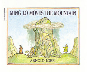 Ming Lo Moves the Mountain by Arnold Lobel | Scholastic Education