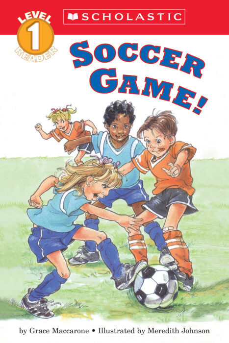 Scholastic Reader!® Level 1: Soccer Game! by Grace Maccarone