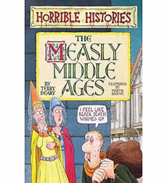 Horrible Histories The Measly Middle Ages by Terry Deary Scholastic