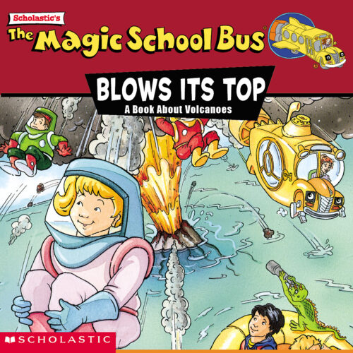 The Magic School Bus® Blows Its Top by Gail Herman | Scholastic