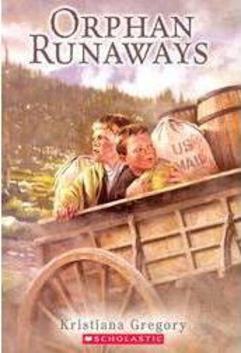 Orphan Runaways By Kristiana Gregory Scholastic