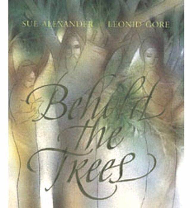 behold-the-trees-by-sue-alexander-scholastic