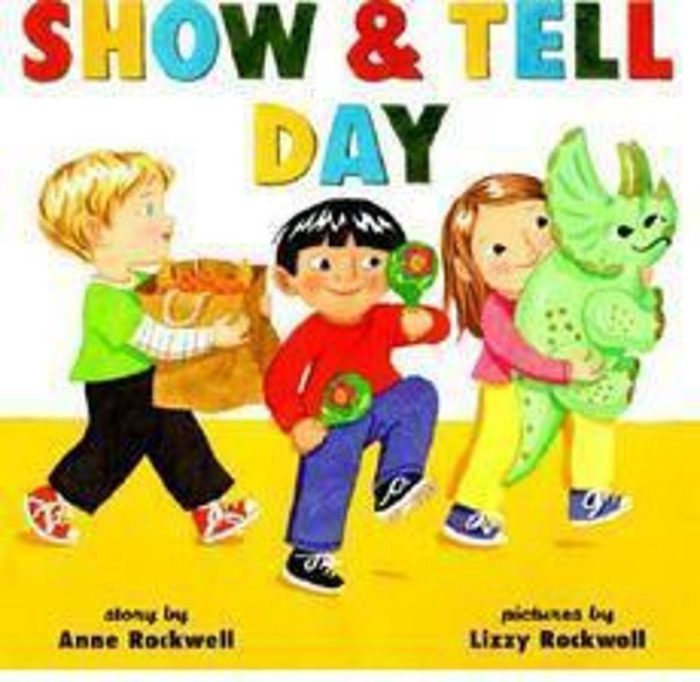 Show and tell day by anne rockwell scholastic