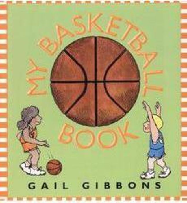 My Basketball Book by Gail Gibbons Scholastic