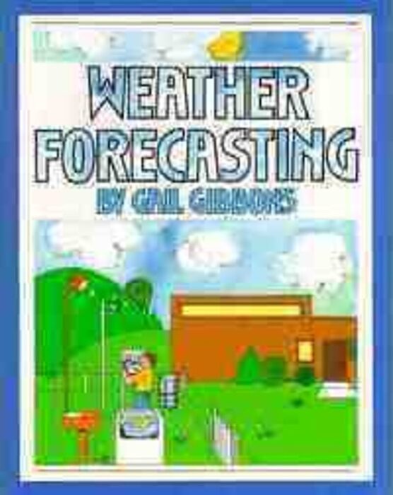 Weather Forecasting by Gail Gibbons Scholastic