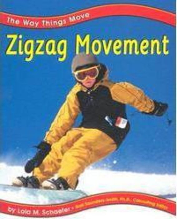 Zigzag Movement by Lola M. Schaefer Scholastic