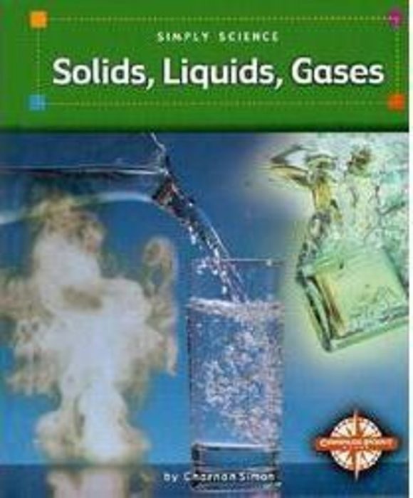 Solids, Liquids, Gases by Charnan Simon Scholastic
