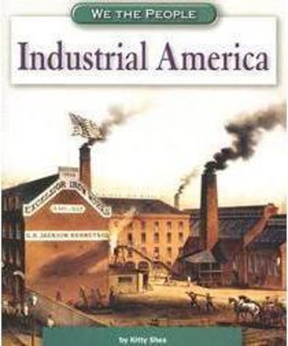 Industrial America by Kitty Shea Scholastic