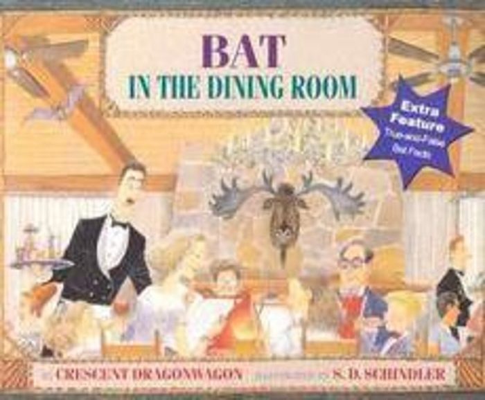 Bat In The Dining Room Crescent Dragonwagon