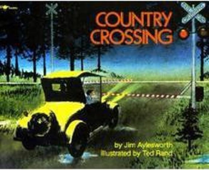 Country Crossing by Jim Aylesworth Scholastic