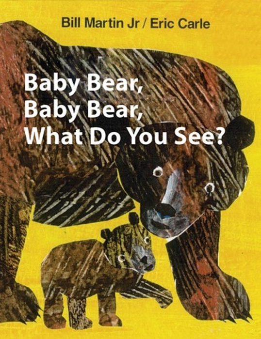 Baby Bear, Baby Bear, What Do You See? by Bill Martin Jr. Scholastic