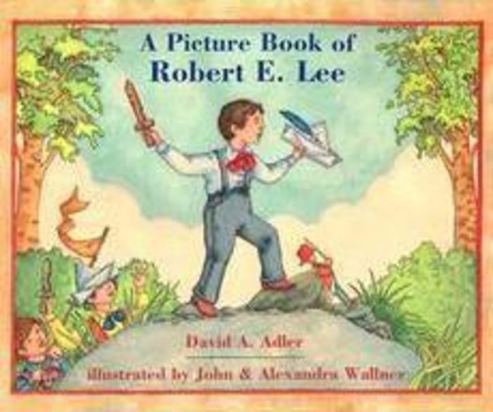 A Picture Book of Robert E. Lee by David A. Adler Scholastic