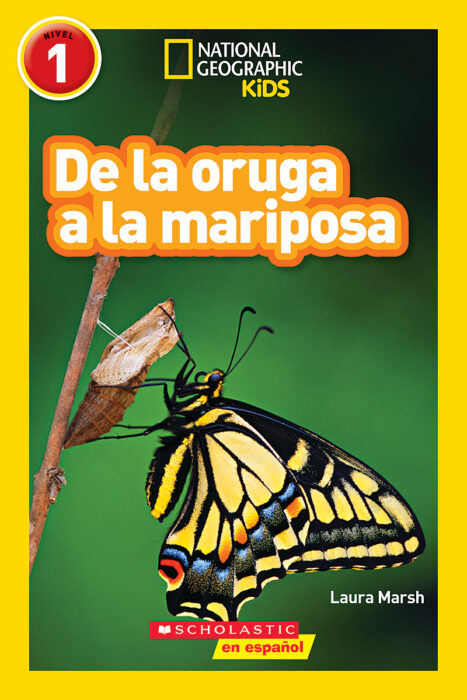 National Geographic Kids Readers: De la oruga a la mariposa by