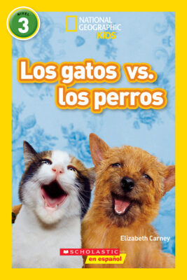 National Geographic Kids Readers: Los gatos vs. los perros