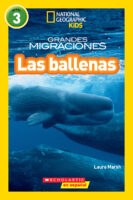 National Geographic Kids Readers: Great Migrations: Las ballenas