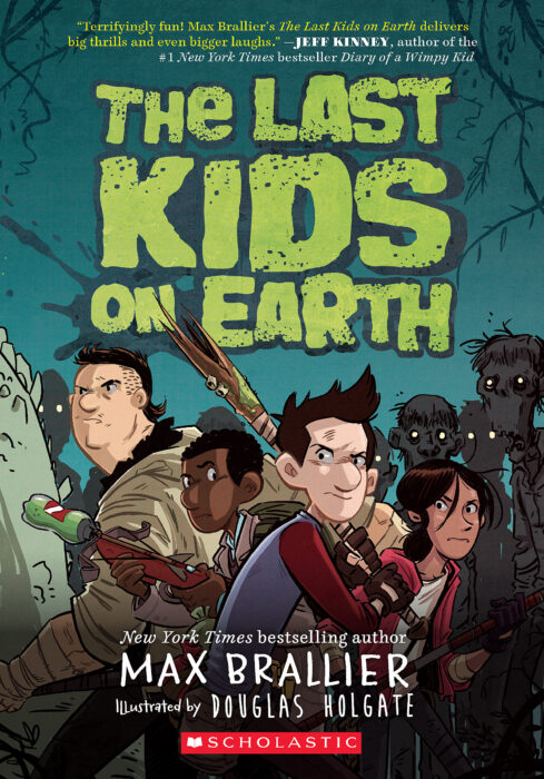 The Last Kids on Earth by Max Brallier | The Scholastic Teacher Store