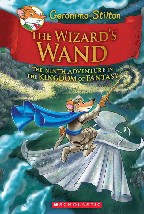 Geronimo Stilton The Kingdom of Fantasy: The Wizard's Wand (#9)
