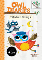 Baxter is Missing: A Branches Book (Owl Diaries #6)