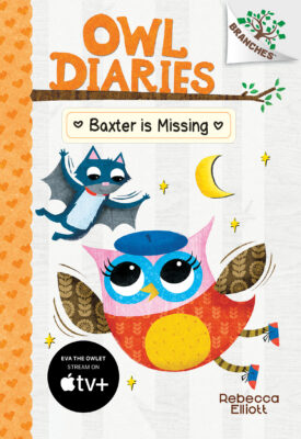 Baxter is Missing: A Branches Book (Owl Diaries #6)