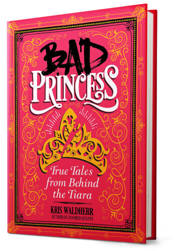 Bad Princess by Kris Waldherr