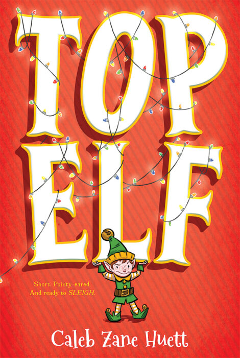 Top Elf By Caleb Huett Scholastic
