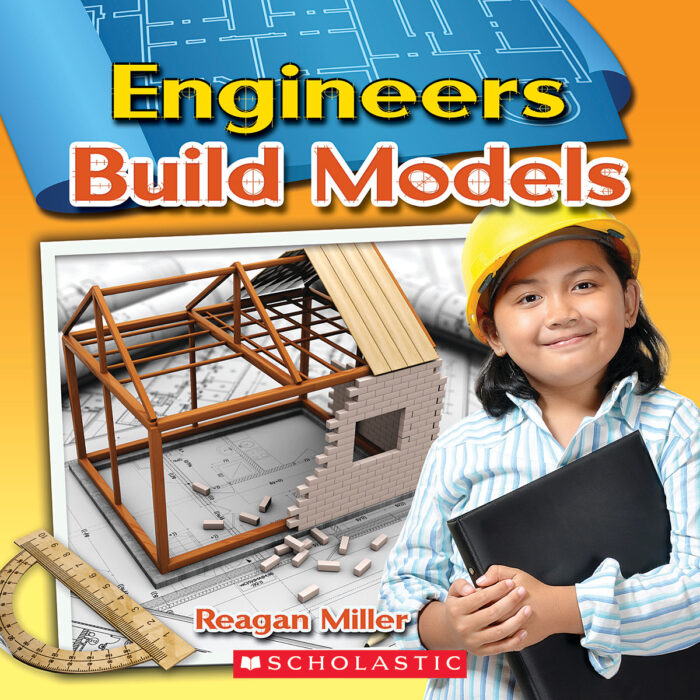 Engineering Up Close: Engineers Build Models