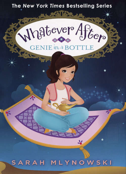 Whatever After Genie In A Bottle By Sarah Mlynowski