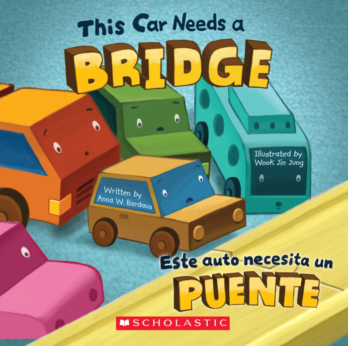 This　Car　Bridge　Let's　W.　puente　Anna　a　Teacher　Bardaus　Este　un　auto　Needs　Scholastic　by　The　necesita　Build:　Store