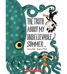 The Truth Is...: The Truth About My Unbelievable Summer...