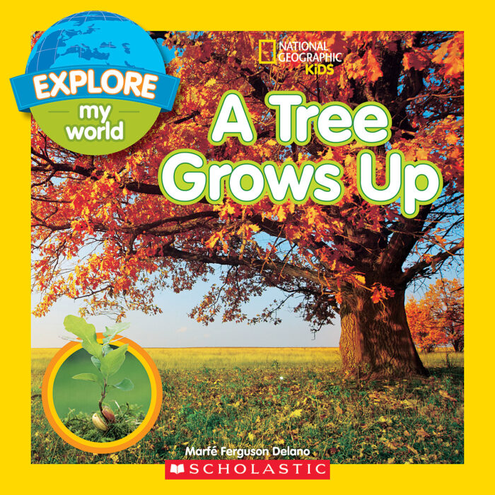 National Geographic Kids: Explore My World: A Tree Grows Up by