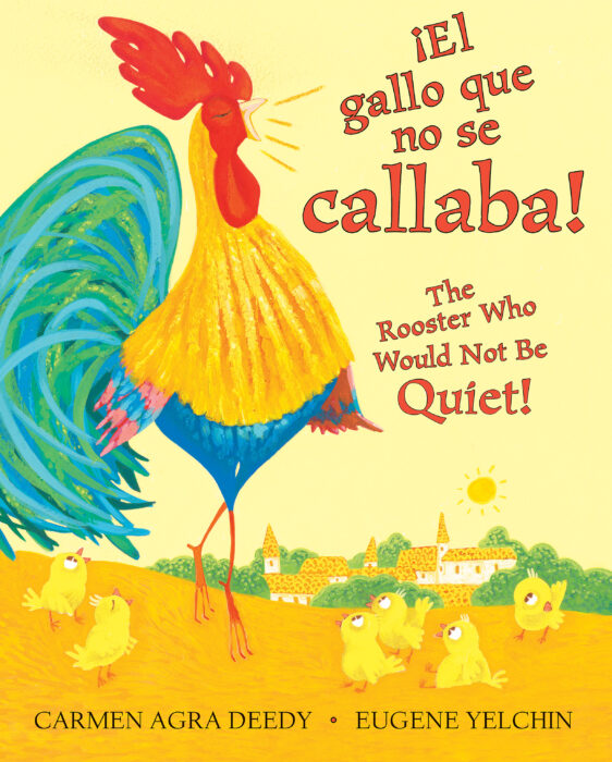 ¡El gallo que no se callaba! / The Rooster Who Would Not Be Quiet!
