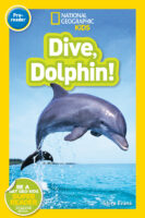 National Geographic Kids Readers: Dive, Dolphin!