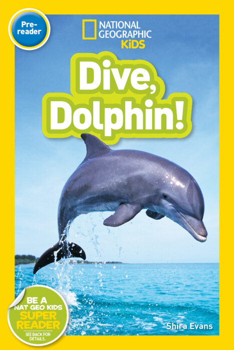 National Geographic Kids Readers: Dive, Dolphin! by Shira Evans