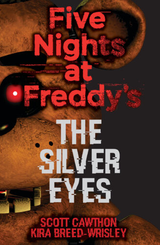 The Silver Eyes by Scott Cawthon, Kira Breed-Wrisley